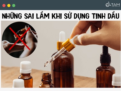 07 sai lầm khi sử dụng tinh dầu thiên nhiên ai cũng từng mắc phải